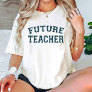 Search for future teacher tshirts Students