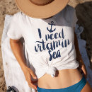 Search for i need vitamin sea tshirts Nautical