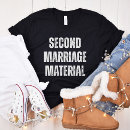 Search for second marriage tshirts Divorce