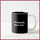 Search for hate mugs Quotes