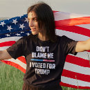 Search for dont blame me tshirts Republican