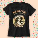 Search for mamacita tshirts Mamacita needs a margarita