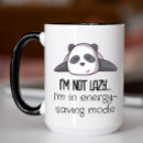 Search for funny panda mugs Lazy