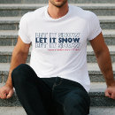 Search for let it snow tshirts Funny