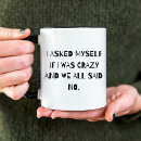 Search for i am not crazy mugs Humour