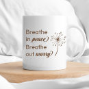 Search for breathe out mugs Inspirational
