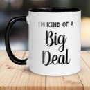 Search for kind of big deal mugs Funny