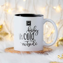 Search for cold hands mugs Baby its cold outside