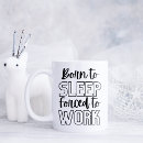 Search for sleep joke mugs Sarcasm