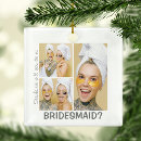 Search for will you be my bridesmaid ornaments Photo collage