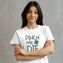 Search for pinch me tshirts Funny
