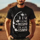 Search for gone fishing tshirts Humour