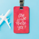Search for are we there yet luggage tags Funny