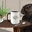 Search for funny dog quote mugs Black white