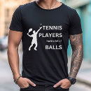 Search for tennis tshirts Humor