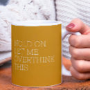 Search for hold mugs Overthink this