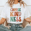 Search for choose kindness tshirts Inspirational quote
