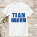 Search for groom to be tshirts Groomsman