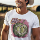 Recherche de durian tshirts Asie du sud est