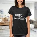 Search for mood tshirts Funny