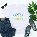 Search for thick tshirts Thick thighs thin patience