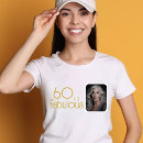 Search for 60 and fabulous tshirts Sixty