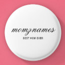 Search for best mom ever buttons For her
