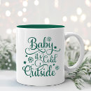 Search for baby its cold outside mugs Script