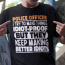 Search for funny police sayings tshirts Sarcastic