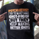 Recherche de psychiatre drôle tshirts Humour