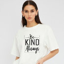 Search for be kind always tshirts Inspirational