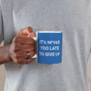 Search for too late mugs Inspirational