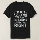Search for arguing right tshirts Hilarious