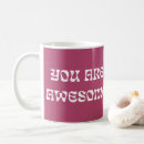 Search for you are awesome mugs Inspirational