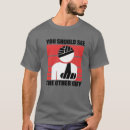 Search for should see the other guy tshirts Arm