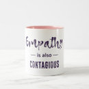 Search for empathy mugs Sympathy