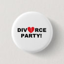 Search for divorcing buttons Divorce party