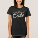 Search for cake tshirts Piece