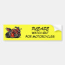 Search for watch out for motorcycles bumper stickers Please