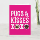 Search for pug valentines day cards Kisses