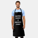 Search for never trust a skinny cook aprons Chef