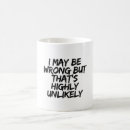 Search for i may be wrong mugs Sarcastic