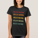Search for satellites tshirts Watching