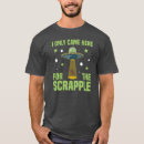 Search for scrapple tshirts Funny