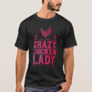 Search for crazy chicken lady tshirts Poultry