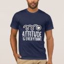 Search for attitude is everything tshirts Quote