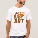 Search for i dig dirt tshirts Funny