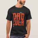 Search for dadcula tshirts Costume
