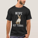 Search for nope not today tshirts Lazy