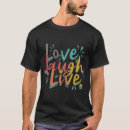 Search for live laugh love tshirts Casual